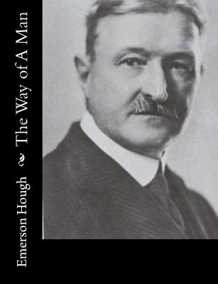 The Way of A Man - Hough, Emerson