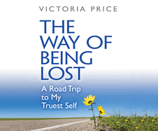 The Way of Being Lost: A Road Trip to My Truest Self