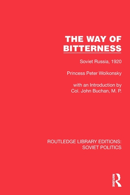 The Way of Bitterness: Soviet Russia, 1920 - Wolkonsky, Princess Peter