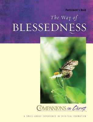 The Way of Blessedness Participant's Book: Companions in Christ - Thompson, Marjorie J, and Bryant, Stephen D