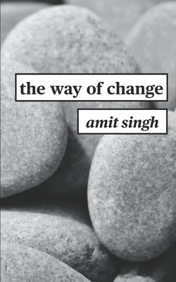 The Way of Change - Singh, Amit