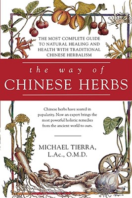 The Way of Chinese Herbs - Tierra, Michael, Dr.