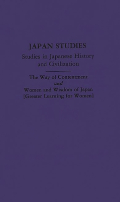 The Way of Contentment and Women and Wisdom of Japan: Two Works: Translated from the Japanese - Kaibara, Ekiken, and Hoshino, Ken