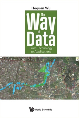 The Way of Data: From Technology to Applications - Hequan Wu, Weimin Zheng