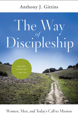 The Way of Discipleship: Women, Men, and Today's Call to Mission - Gittins, Anthony J