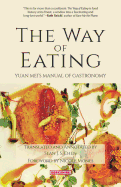 The Way of Eating: Yuan Meis Manual of Gastronomy
