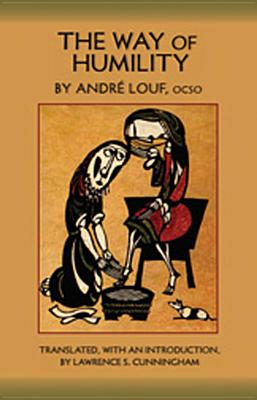The Way of Humility: Volume 11 - Louf, Andre, and Cunningham, Lawrence S (Translated by)