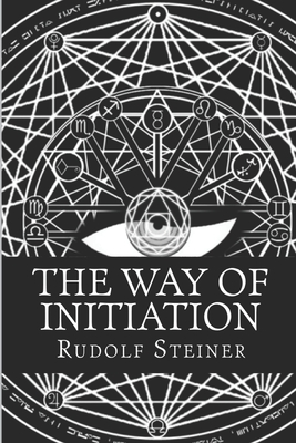 The Way of Initiation - Gysi, Max (Translated by), and Steiner, Rudolf