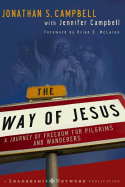 The Way of Jesus: A Journey of Freedom for Pilgrims and Wanderers