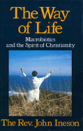 The Way of Life: Macrobiotics and the Spirit of Christianity