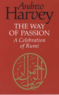 The Way of Passion: A Celebration of Rumi