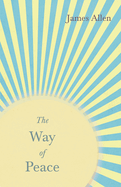 The Way of Peace: With an Essay from Within You is the Power by Henry Thomas Hamblin