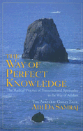 The Way of Perfect Knowledge: The Radical Practice of Transcendental Spirituality in the Way of Adidam