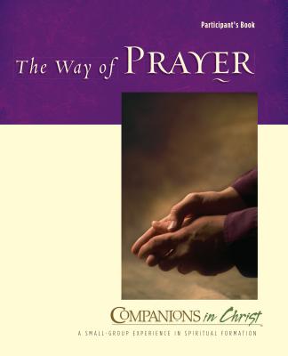 The Way of Prayer Participant's Book: Companions in Christ - Vennard, Jane E, Rev., and Bryant, Stephen D