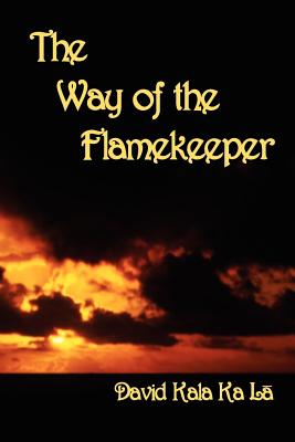 The Way of the Flamekeeper - Kala Ka La, David