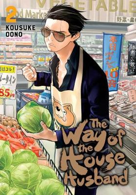 The Way of the Househusband, Vol. 2: Volume 2 - Oono, Kousuke