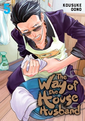The Way of the Househusband, Vol. 5 - Oono, Kousuke