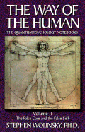 The Way of the Human: False Core and the False Self v. 2