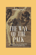 The Way of the Pack: Understanding and Living with Livestock Guardian Dogs