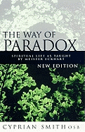 The Way of the Paradox: Spiritual Life As Taught By Meister Eckhart