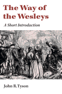 The Way of the Wesleys: A Short Introduction