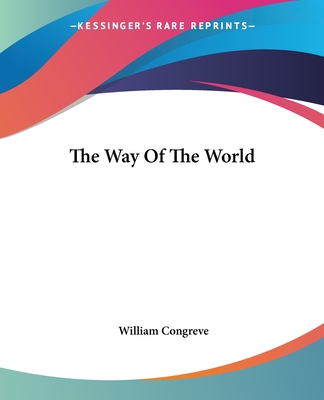 The Way Of The World - Congreve, William