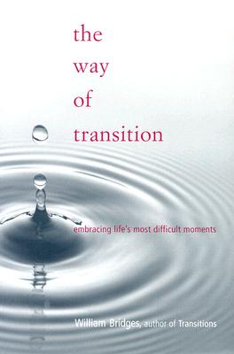 The Way of Transition - Bridges, William, Ph.D.