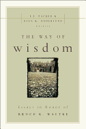 The Way of Wisdom: Essays in Honor of Bruce K. Waltke