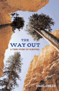 The Way Out: A True Story of Ruin and Survival - Childs, Craig