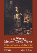 The Way the Modern World Works: World Hegemony to World Impasse