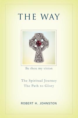 The Way: The Spiritual Journey - Johnston, Robert H