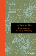 The Way to Bee: Meditation and the Art of Beekeeping