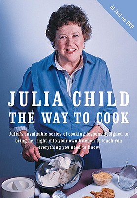 The Way to Cook - Child, Julia