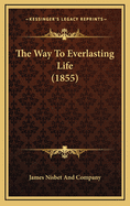 The Way To Everlasting Life (1855)