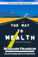 The Way to Wealth: Or, Poor Richard Improved