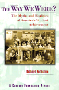 The Way We Were?: The Myths and Realities of America's Student Achievement