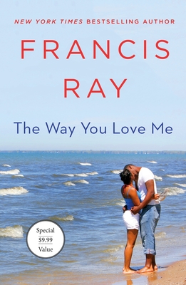 The Way You Love Me: A Grayson Friends Novel - Ray, Francis