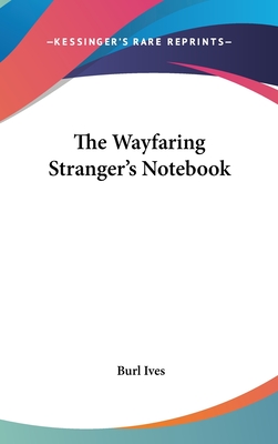 The Wayfaring Stranger's Notebook - Ives, Burl