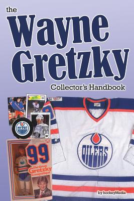 The Wayne Gretzky Collector's Handbook - Scott, Richard