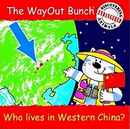 The Wayout Bunch - Who Lives in Western China?