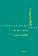 The Ways of Aristotle: Aristotelian Phr?n?sis, Aristotelian Philosophy of Dialogue, and Action Research