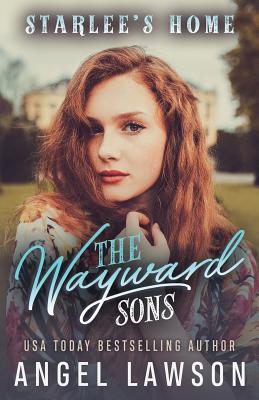 The Wayward Sons: (Book 3) Starlee's Home - Lawson, Angel