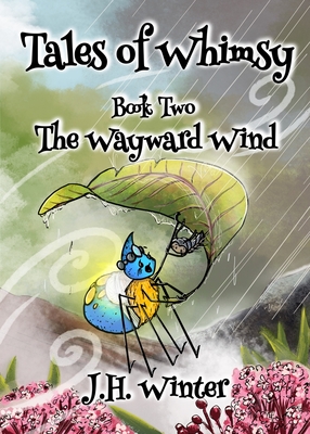 The Wayward Wind: Tales of Whimsy Book Two - Winter, J H