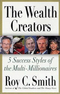 The Wealth Creators: 5 Success Styles of the Multi-Millionaires