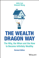 The Wealth Dragon Way: The Why, the When and the How to Become Infinitely Wealthy