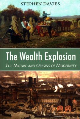 The Wealth Explosion: The Nature and Origins of Modernity - Davies, Stephen