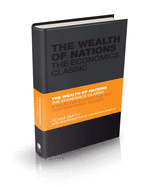 The Wealth of Nations: The Economics Classic - A Selected Edition for the Contemporary Reader