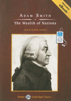 The Wealth of Nations - Smith, Adam, and Jackson, Gildart (Narrator)