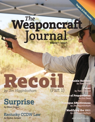 The Weaponcraft Journal - Volume 1 Issue 1 - Dean, Eric, and Givens, Tom, and Cooper, Steve