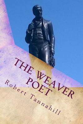 The Weaver Poet: The Songs and Poems of Robert Tannahill - Casey, Claire (Introduction by), and Tannahill, Robert